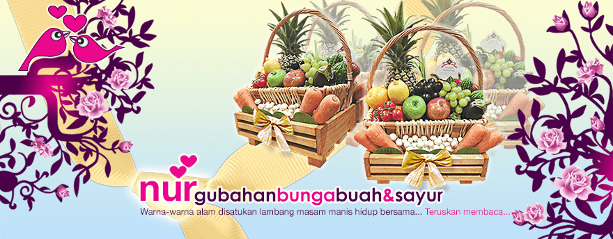 Gubahan Bunga, Buah & Sayur nurmajlis.com